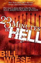 Load image into Gallery viewer, 23 Minutes In Hell: One Man's Story About What He Saw, Heard, and Felt in that Place of Torment