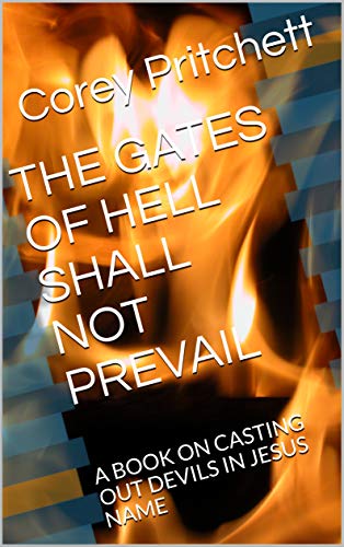 THE GATES OF HELL SHALL NOT PREVAIL: A BOOK ON CASTING OUT DEVILS IN JESUS NAME (DELIVERANCE 1) Regular price