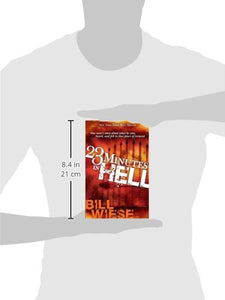 23 Minutes In Hell: One Man's Story About What He Saw, Heard, and Felt in that Place of Torment